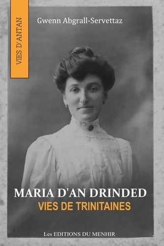 Livrenpoche : Maria d'an Drinded. Vies de trinitaines - Gwenn Abgrall-Servettaz - Livre
