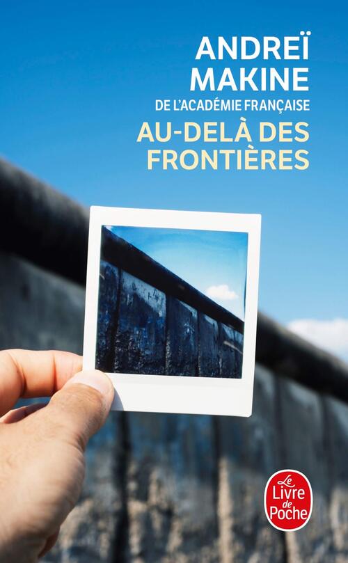Au-delà des frontières - Andreï Makine - Livre