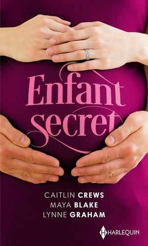 Livrenpoche : Enfant secret : L'héritier secret des Castelli / Le secret d'Allegra / Un secret à protéger - Caitlin Crews - Livre