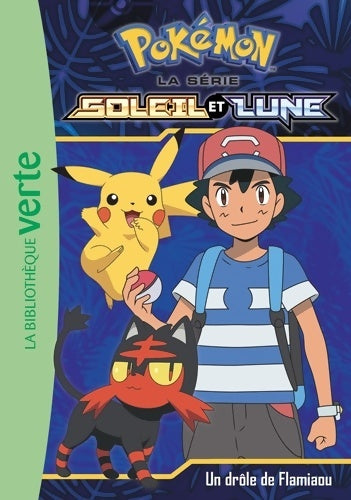 Livrenpoche : Pokémon soleil et lune Tome VI : Un drôle de Flamiaou - Collectif - Livre