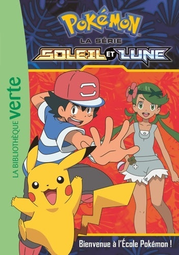 Livrenpoche : Pokémon soleil et lune Tome II : Bienvenue à L'école Pokémon ! - Collectif - Livre