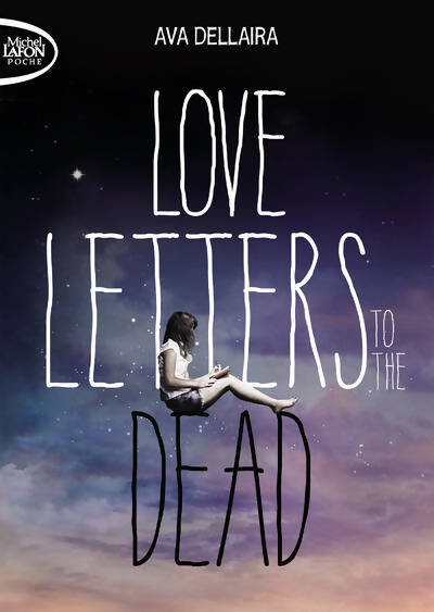 Livrenpoche : Love letters to the dead - Ava Dellaira - Livre