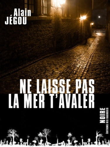 Livrenpoche : Ne laisse pas la mer t'avaler - Alain Jégou - Livre