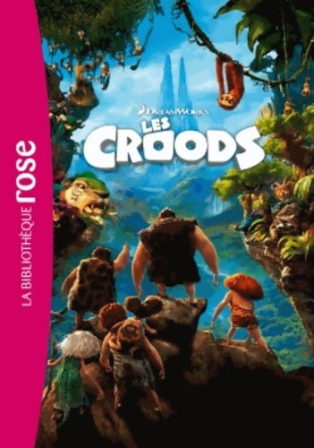 Livrenpoche : Les croods.Le roman du film - Dreamworks - Livre