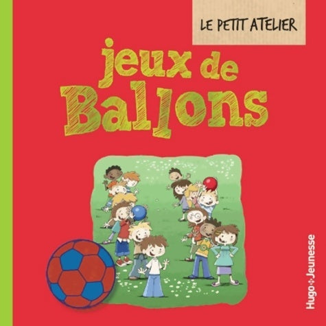 Livrenpoche : Jeux de ballons - Esther Boivin - Livre