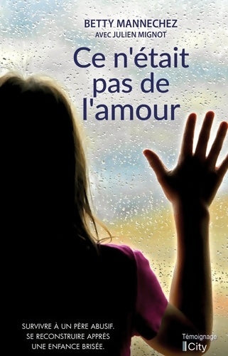 Livrenpoche : Ce n'était pas de l'amour - Betty Mannechez - Livre
