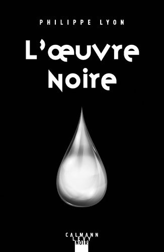 Livrenpoche : L'oeuvre noire - Philippe Lyon - Livre