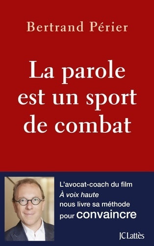 Livrenpoche : La parole est un sport de combat - Bertrand Périer - Livre