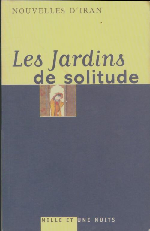 Livrenpoche : Le jardin des solitudes. Nouvelles d'iran - Collectif - Livre