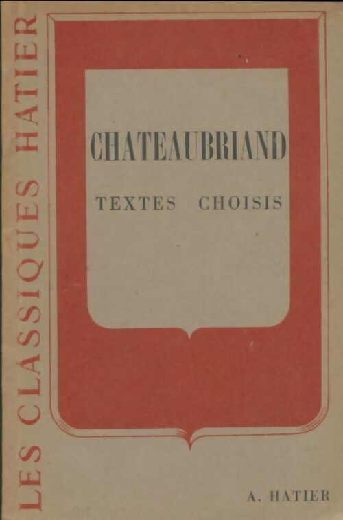 Lettres choisies - François René Chateaubriand -  Classiques Hatier - Livre