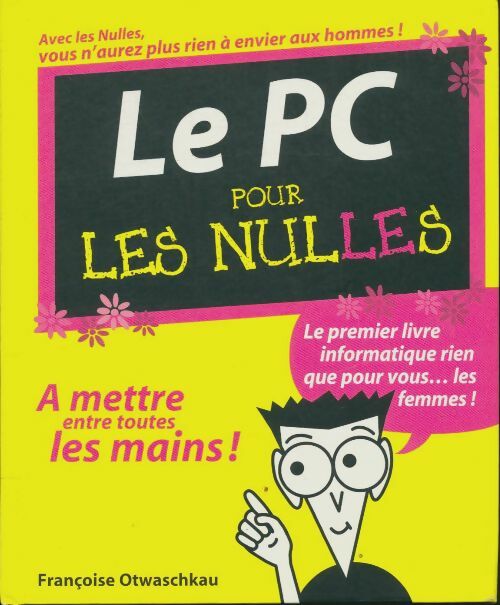 Livrenpoche : Le PC pour les nulles - Françoise Otwaschkau, Françoise Otwaschkau - Livre