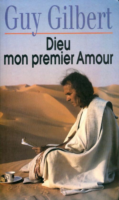 Livrenpoche : Dieu mon premier amour - Guy Gilbert - Livre