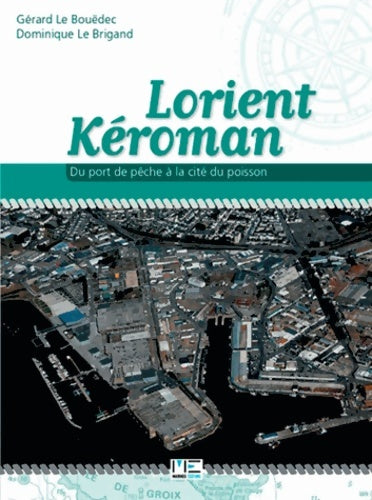 Livrenpoche : Lorient Kéroman - Gérard Le Bouëdec - Livre