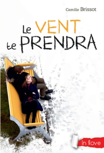 Livrenpoche : Le vent te prendra - Camille Brissot - Livre