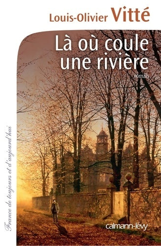 Livrenpoche : Là où coule une rivière - Louis-Olivier Vitté - Livre