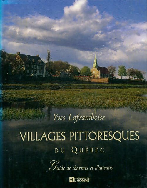 Livrenpoche : Villages pittoresques du Québec : Guide de charmes et d'attraits - Yves Laframboise - Livre