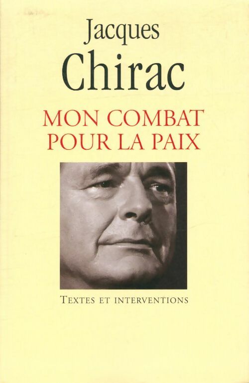 Livrenpoche : Mon combat pour la paix : Textes et interventions 1995-2007 - Jacques Chirac - Livre