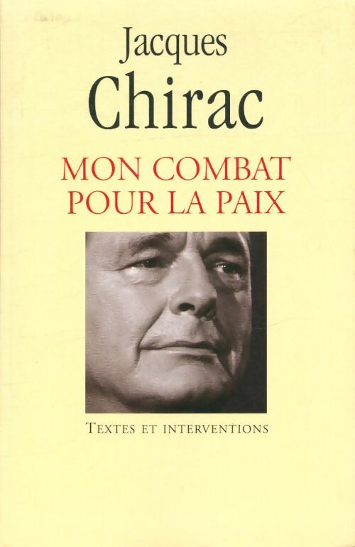 Mon combat pour la paix : Textes et interventions 1995-2007 - Jacques Chirac -  Le Grand Livre du Mois GF - Livre