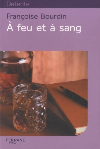 Livrenpoche : A feu et à sang - Françoise Bourdin - Livre