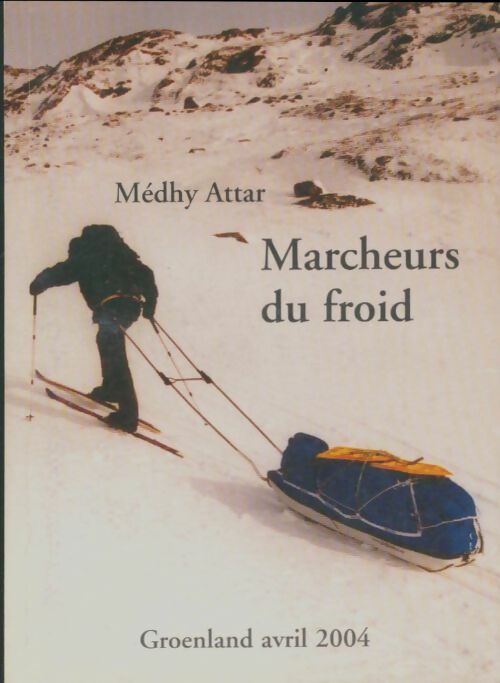 Livrenpoche : Marcheurs du froid - Médhy Attar - Livre