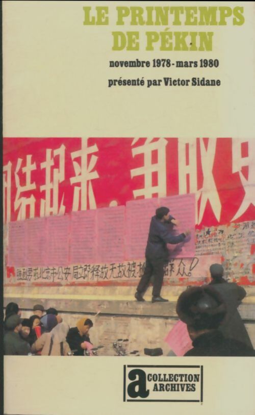 Le Printemps de pékin. Oppositions démocratiques en chine nov 1978-mars 1980 - Collectif - Livre