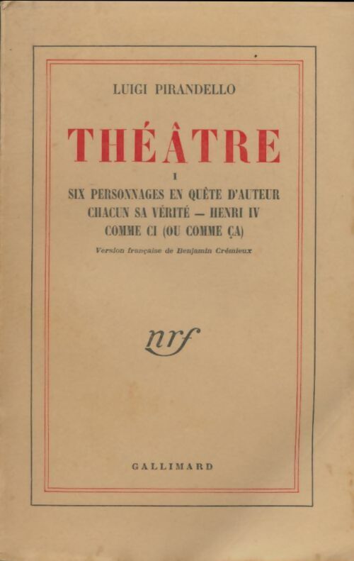 Livrenpoche : Théâtre Tome I : Six personnages en quête d'auteur / chacun sa vérité / Henri IV / Comme ci - Luigi Pirandello - Livre