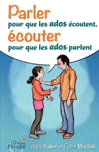 Livrenpoche : Parler aux ados pour qu'ils écoutent les écouter pour qu'ils parlent - Adèle Faber - Livre