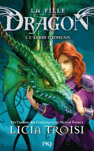 La fille dragon Tome II : L'arbre d'Idhunn - Licia Troisi - Livre