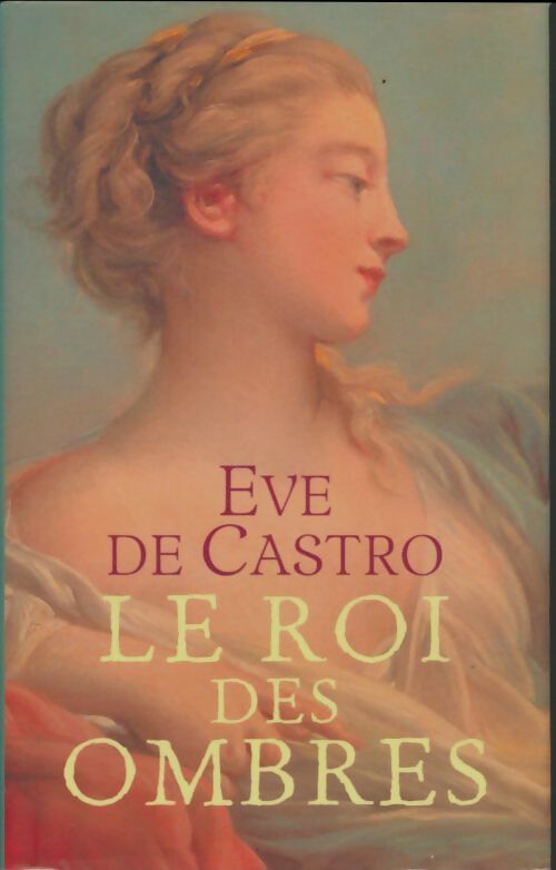 Livrenpoche : Le roi des ombres - Eve de Castro - Livre