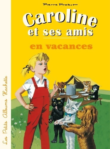 Livrenpoche : Caroline et ses amis en vacances - Pierre Probst - Livre