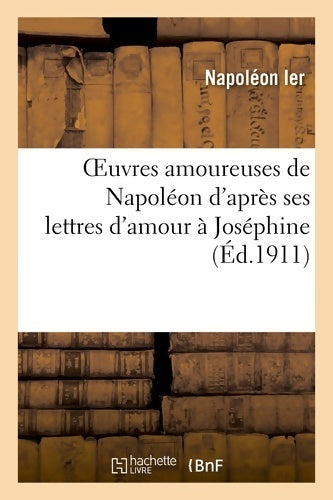 Livrenpoche : Lettres : De Napoléon à Joséphine et lettres de Joséphine à Napoléon - Napoléon - Livre