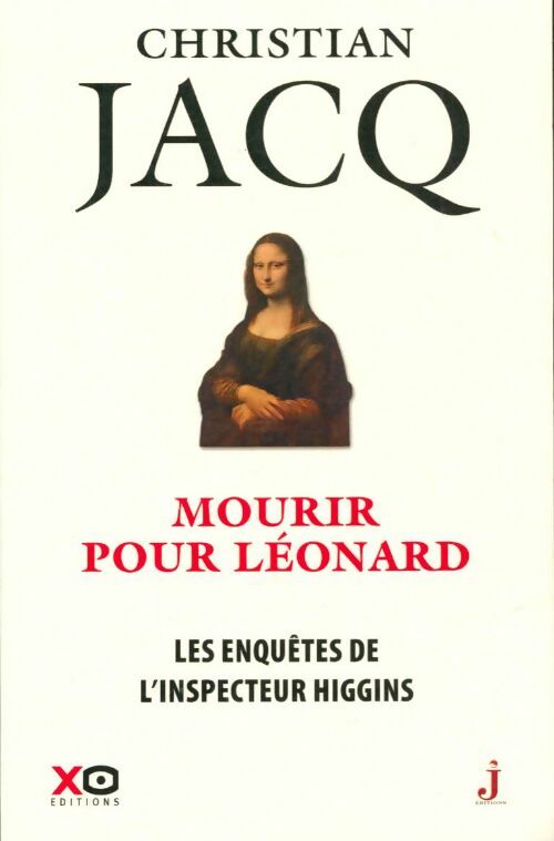 Les enquêtes de l'inspecteur Higgins Tome VIII Mourir pour Léonard - Christian Jacq - Livre