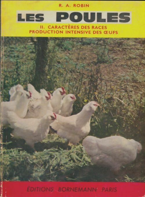 Livrenpoche : Les poules Tome II : Caractère des races - R.A. Robin - Livre