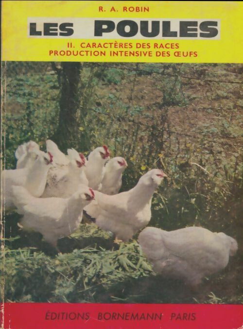 Les poules Tome II : Caractère des races - R.A. Robin -  Elevage - Livre