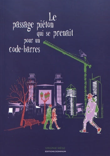 Livrenpoche : Le passage piéton qui se prenait pour un code-barres - Virginie Mège - Livre