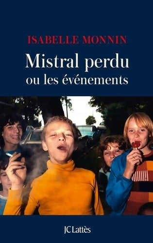 Livrenpoche : Mistral perdu ou les événements - Isabelle Monnin - Livre