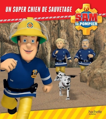 Livrenpoche : Sam le pompier - un super chien de sauvetage - Anne Marchand Kalicky - Livre