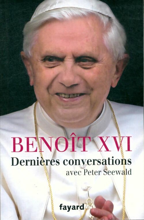 Livrenpoche : Dernières conversations : Avec peter seewald - Benoît XVI - Livre