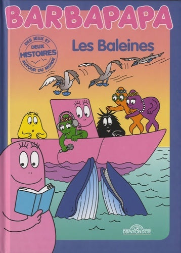 Livrenpoche : Barbapapa autour du monde - les baleines - album illustré - dès 3 ans - Alice Et Thomas Taylor - Livre