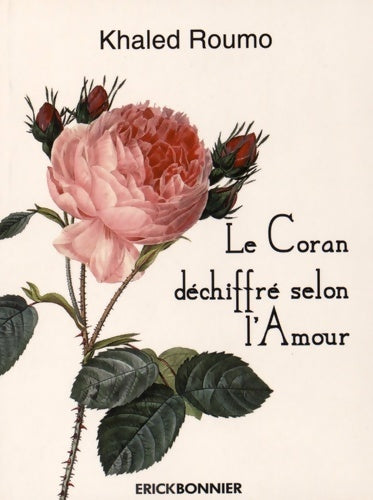 Livrenpoche : Le coran déchiffré selon l'amour - Khaled Roumo - Livre