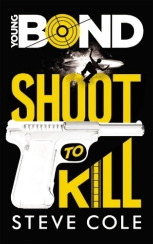 Livrenpoche : Young bond Tome I - shoot to kill - Steve Cole - Livre