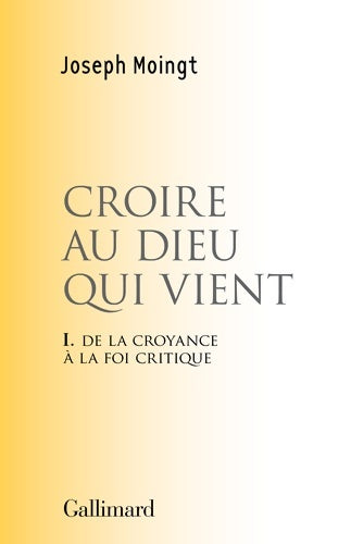 Livrenpoche : Croire au dieu qui vient : De la croyance à la foi critique - Joseph Moingt - Livre