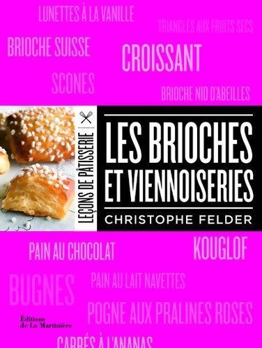 Les brioches et viennoiseries - Christophe Felder - Livre