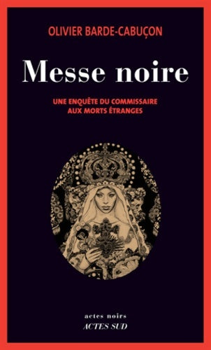 Livrenpoche : Messe noire : Une enquête du commissaire aux morts étranges - Olivier Barde-Cabuçon - Livre