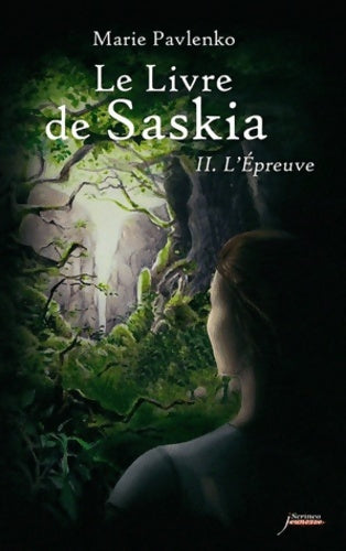 Livrenpoche : Le livre de saskia Tome II : L'épreuve (02) - Marie Pavlenko - Livre