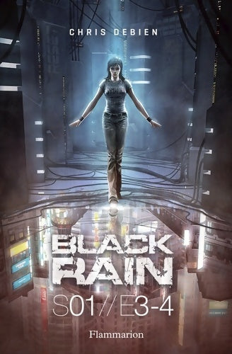 Livrenpoche : Black rain saison 1 Tomes 3 et 4 - Chris Debien - Livre
