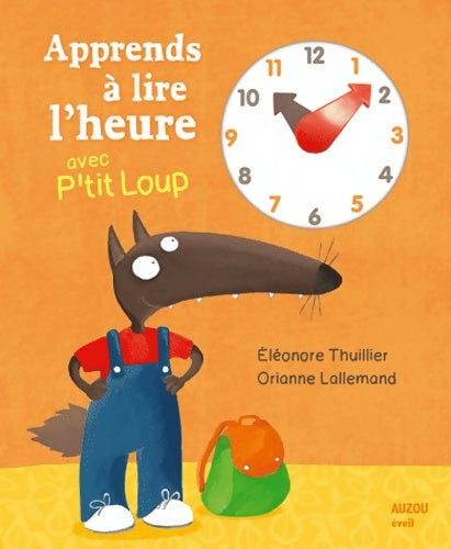 Livrenpoche : Apprends à lire l'heure avec p'tit loup - Thuil Lallemand - Livre