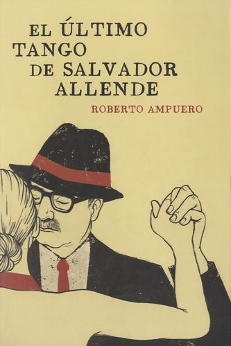 Livrenpoche : El último tango de Salvador Allende - Roberto Ampuero - Livre