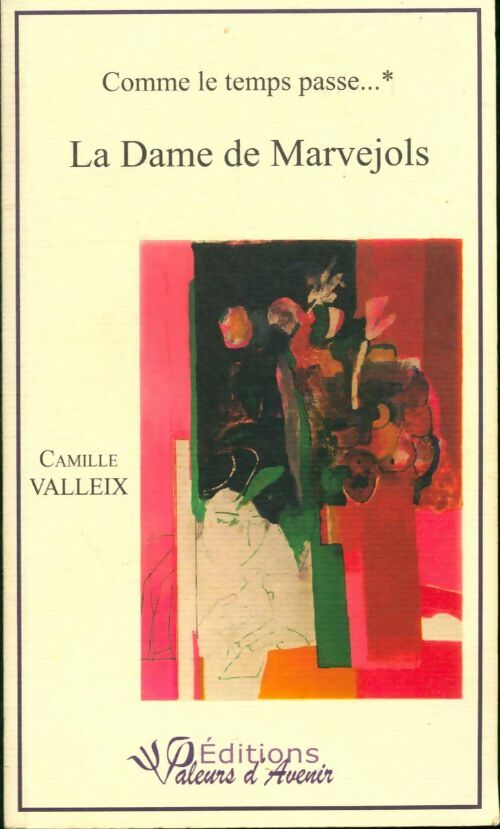 Livrenpoche : Comme le temps passe Tome I : La dame de Marvejols - Camille Valleix - Livre