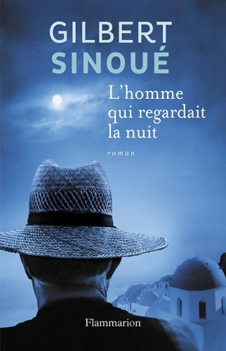 Livrenpoche : L'homme qui regagnait la nuit - Gilbert Sinoué - Livre